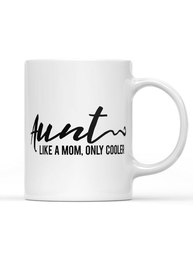 LIT Coffee Mug Funny Aunt QuoteWhite Mug Like a mom Quote Funny Relationship gifts - Image 1