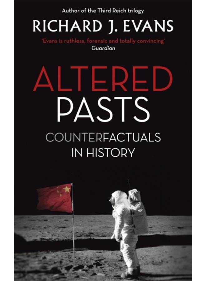 Altered Pasts : Counterfactuals in History 