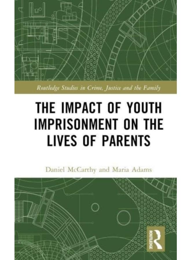 The Impact of Youth Imprisonment on the Lives of Parents