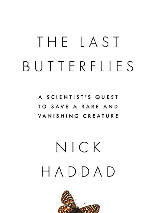 The Last Butterflies: A Scientist's Quest to Save a Rare and Vanishing Creature