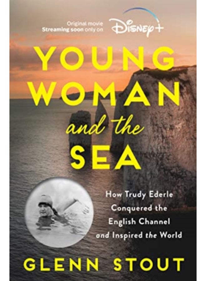 Young Woman and the Sea : How Trudy Ederle Conquered the English Channel and Inspired the World