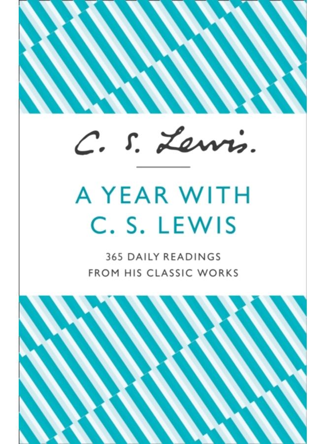 A Year With C. S. Lewis : 365 Daily Readings from His Classic Works 