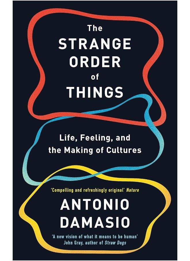 The Strange Order Of Things: Life, Feeling and the Making of Cultures 