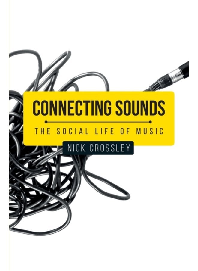 Connecting Sounds The Social Life of Music - Paperback