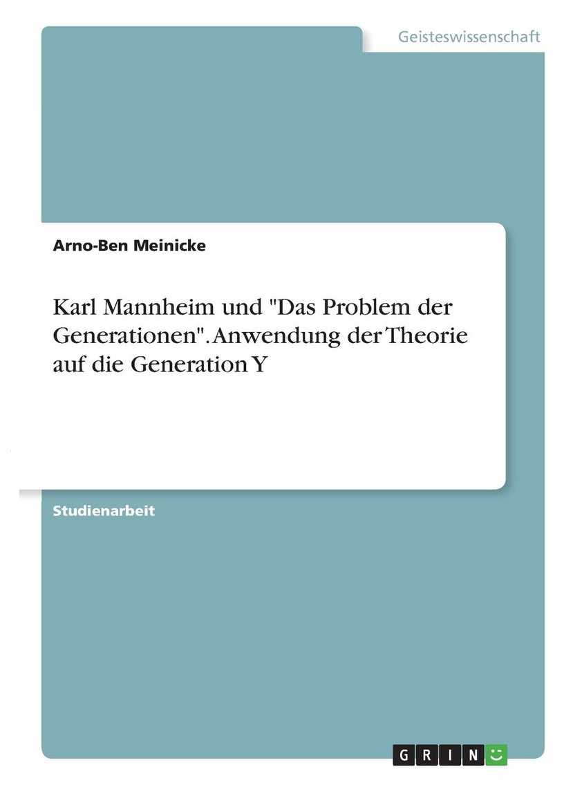 Karl Mannheim und "Das Problem der Generationen". Anwendung der Theorie auf die Generation Y 