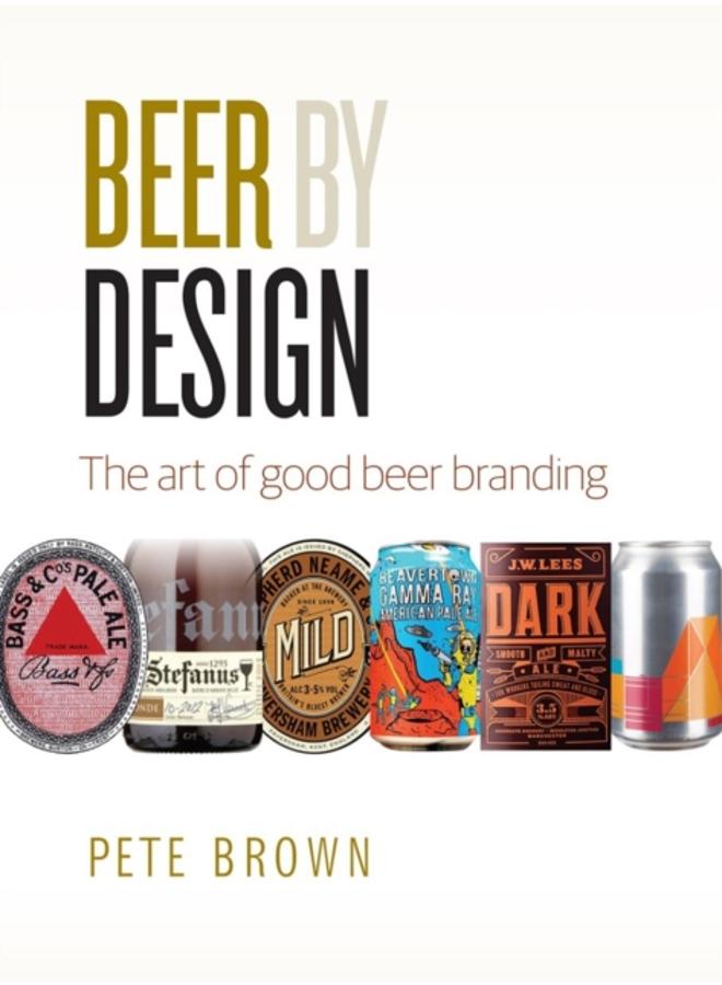 Beer by Design : The art of good beer branding 
