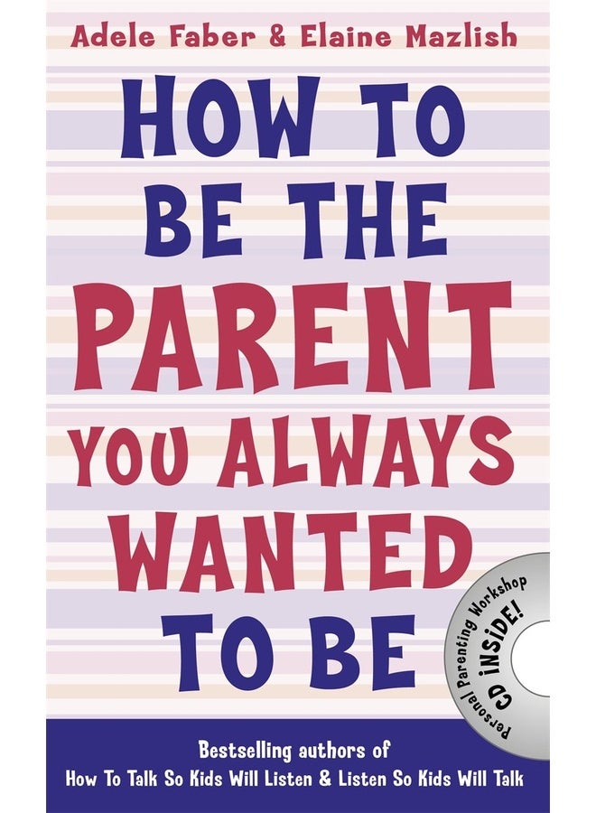 How To Be A Parent You Always Wanted To Be