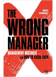 The Wrong Manager: Management mistakes and how to avoid them