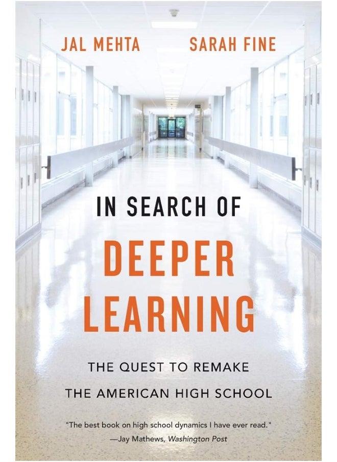 In Search of Deeper Learning: The Quest to Remake the American High School 