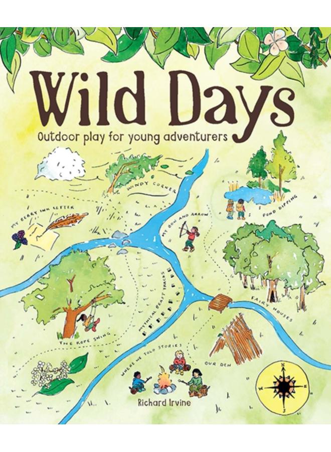 Wild Days : Outdoor Play for Young Adventurers 