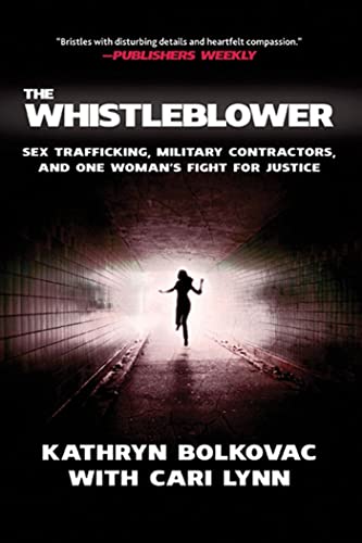 The Whistleblower Sex Trafficking Military Contractors And One Womans Fight For Justice 