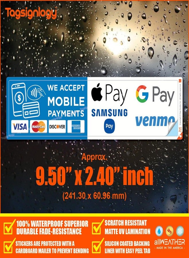 Tagsignlogy (2 pcs) (Approx. 9.25 x 2.40 inch) We Accept Credit Card & Mobile Payment Service Sign Waterproof Stickers Compatible for (Visa, MasterCard, Discover, AmEx, Apple Pay, Google Pay, Samsung Pay, Venmo) - Image 4