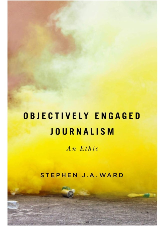 Objectively Engaged Journalism: An Ethic 
