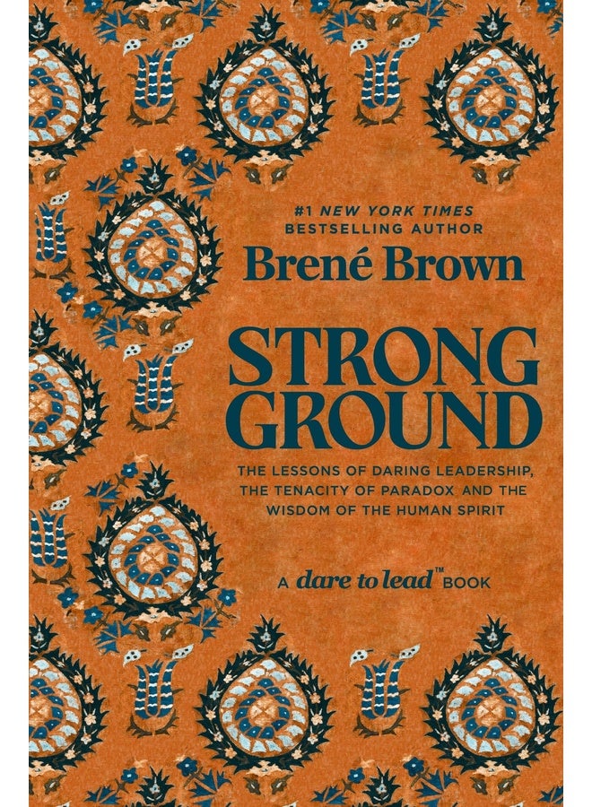 Strong Ground: The Lessons of Daring Leadership, the Tenacity of Paradox and the Wisdom of the Human Spirit