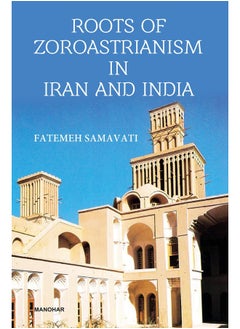 Roots of Zoroastrianism in Iran and India 