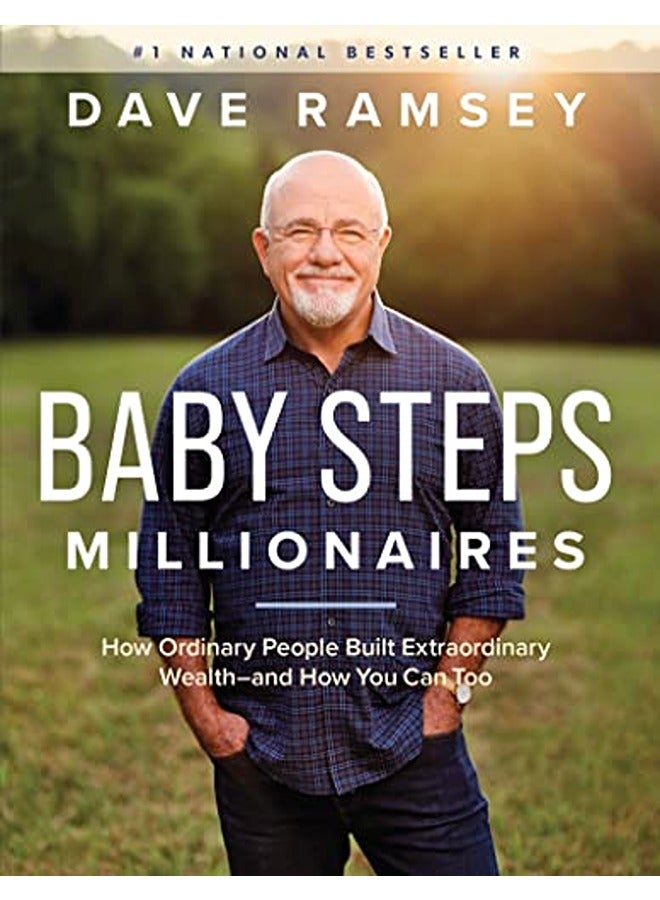 Baby Steps Millionaires: How Ordinary People Built Extraordinary Wealth--And How You Can Too