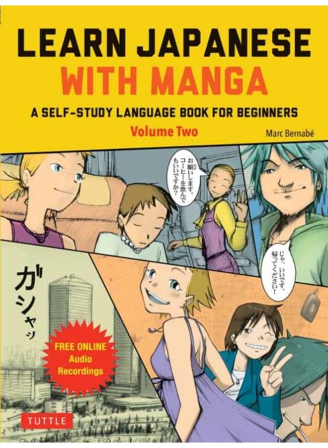 Learn Japanese with Manga Volume Two : A Self-Study Language Guide (free online audio) Volume 2 