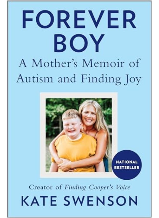 Forever Boy A Mothers Memoir Of Autism And Finding Joy 