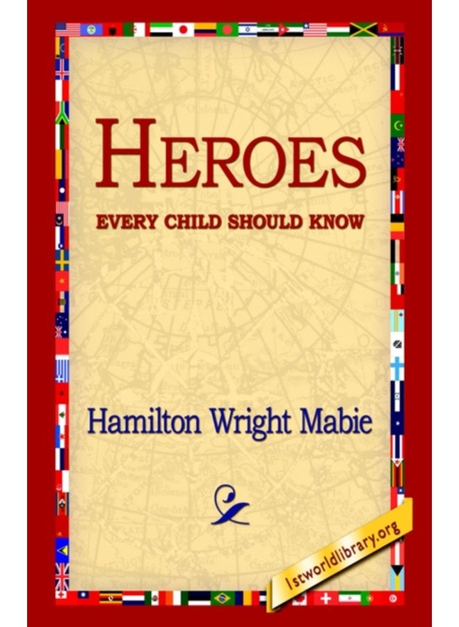 Heroes Every Child Should Know - Hardback