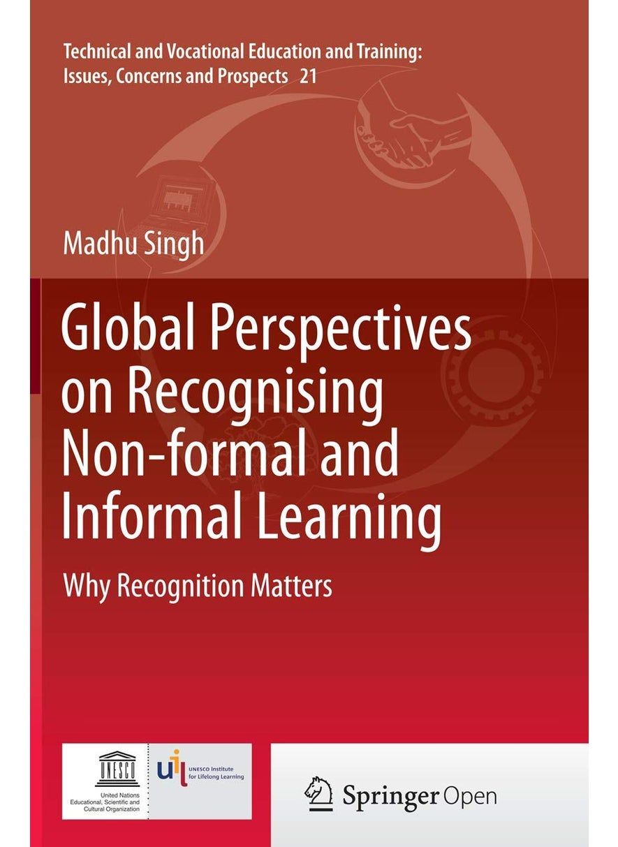Global Perspectives on Recognising Non-formal and Informal Learning: Why Recognition Matters 
