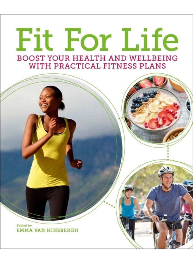 Fit for Life Boost Your Health and Wellbeing with Practical Fitness Plans - Paperback