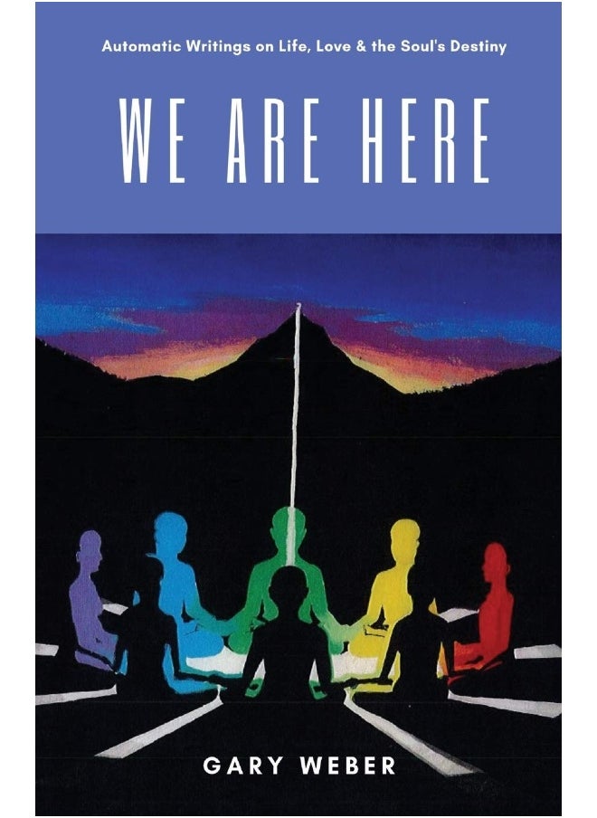 We Are Here: Automatic Writings on Life, Love and the Soul's Destiny  - Image 1