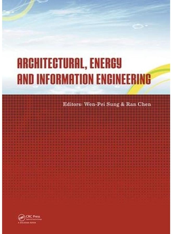 Architectural, Energy and Information Engineering: Proceedings of the 2015 International Conference on Architectural