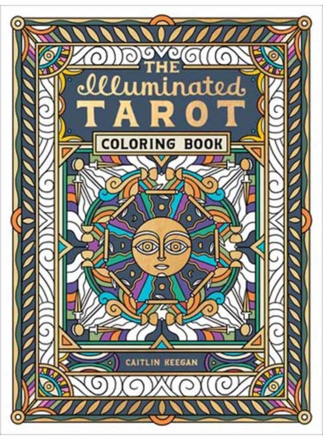 The Illuminated Tarot Coloring Book : Tarot Card Art Coloring Book 