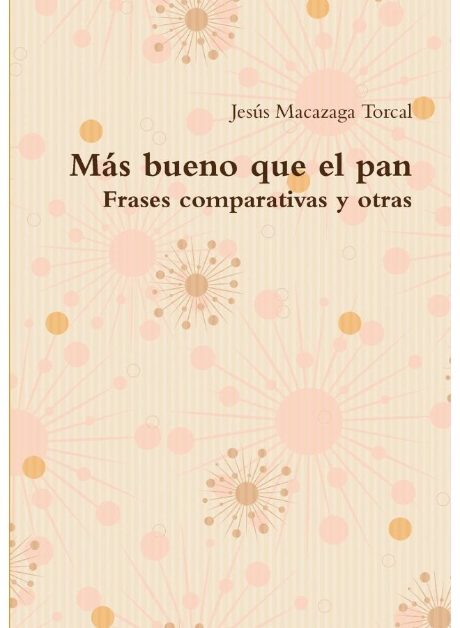 Más bueno que el pan - Frases comparativas y otras - Image 1