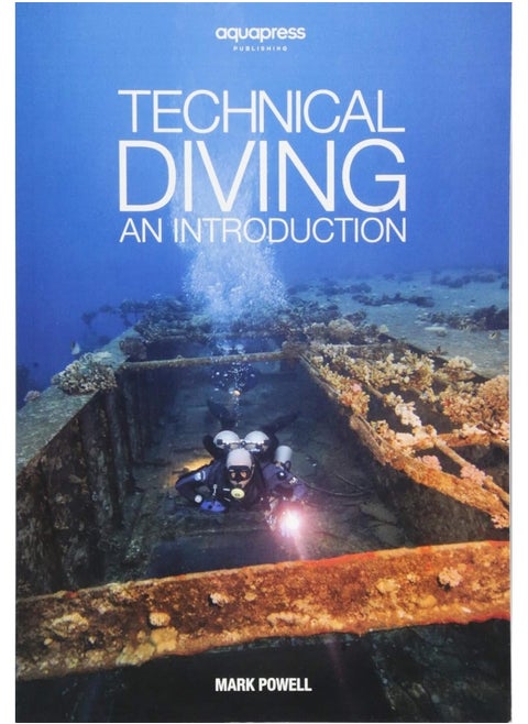 Technical Diving: An Introduction by Mark Powell