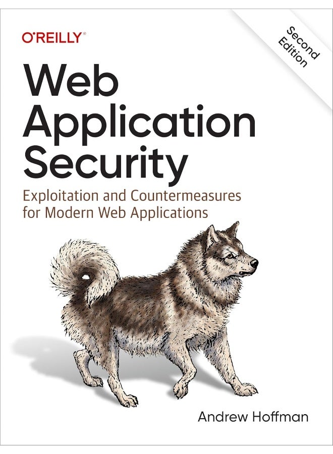Web Application Security: Exploitation and Countermeasures for Modern Web Applications