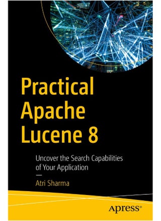 Practical Apache Lucene 8: Uncover the Search Capabilities of Your Application - pzsku/ZA3BA76FF6C24F71125A1Z/45/_/1742466711/61d977a9-0b01-4cc7-b1f6-8e99563197f8