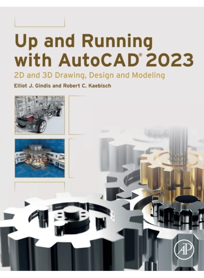 Up and Running with AutoCAD 2023 : 2D and 3D Drawing, Design and Modeling 