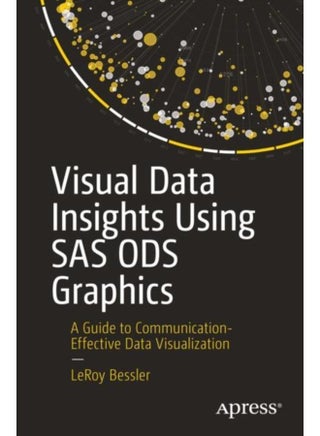 Visual Data Insights Using SAS ODS Graphics A Guide to Communication Effective Data Visualization - Paperback - pzsku/ZA3C7B9FA9F7F05053091Z/45/1761130085/c9c5b2a3-0052-4840-a5c0-99be08c620f7
