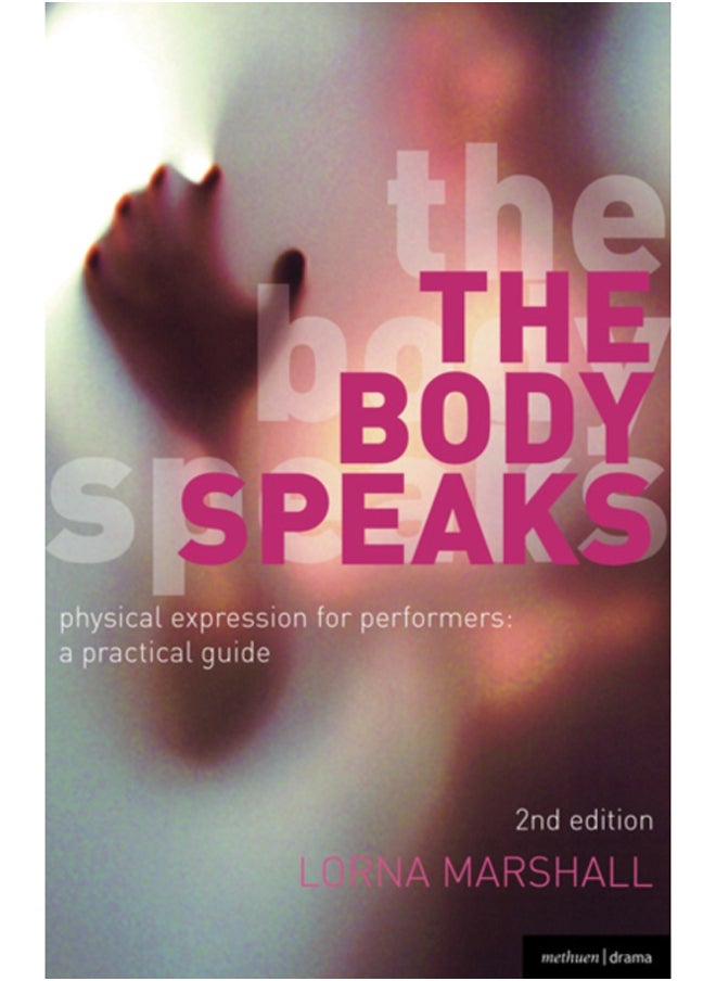 The Body Speaks : Performance and physical expression 