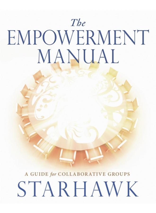The Empowerment Manual : A Guide for Collaborative Groups 