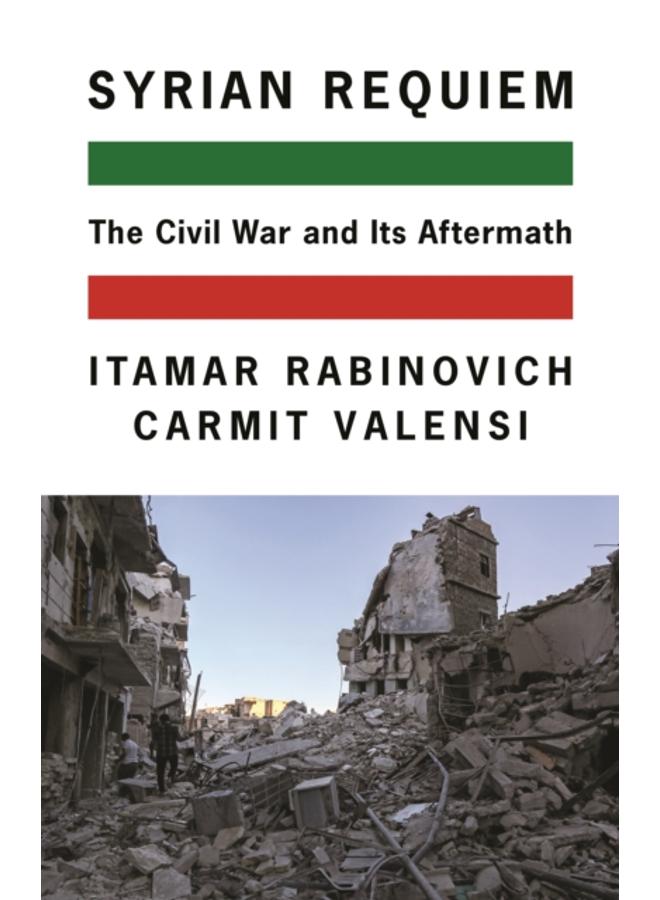 Syrian Requiem : The Civil War and Its Aftermath 