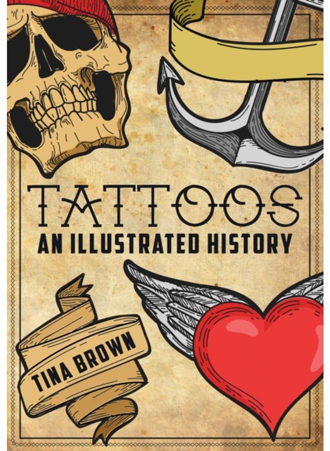 Tattoos: An Illustrated History 