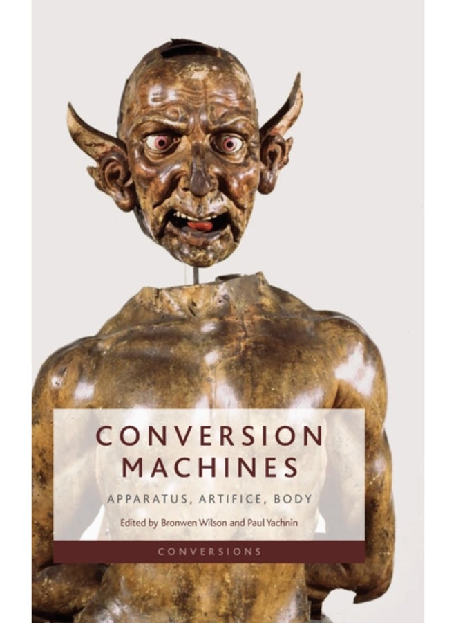 Conversion Machines : Apparatus, Artifice, Body 