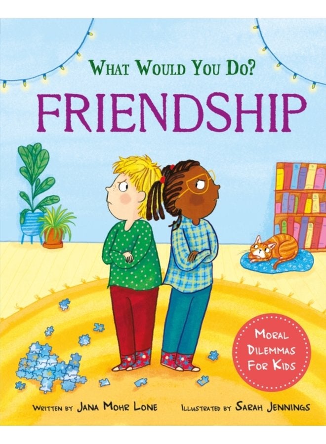 What would you do Friendship Moral dilemmas for kids - Hardback