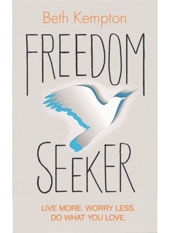 Freedom Seeker Live More Worry Less Do What You Love - Paperback