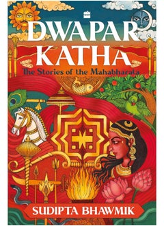 Dwapar Katha: The Stories of the Mahabharata 