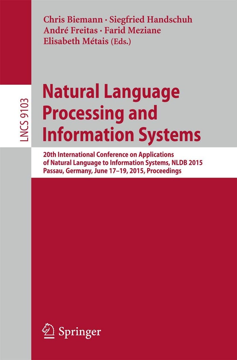 Natural Language Processing and Information Systems: 20th International Conference on Applications of Natural Language to Information Systems, NLDB 2015, Passau, Germany, June 17-19, 2015, Proceedings 