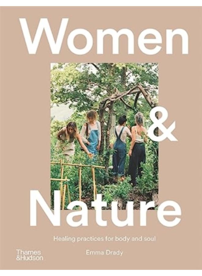 Women & Nature : Healing practices for body and soul 
