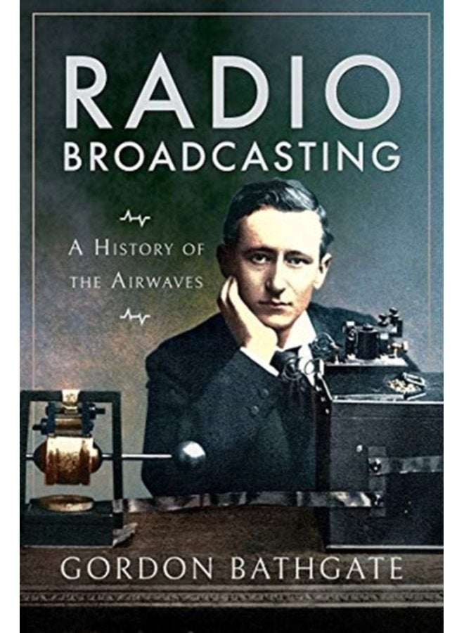 Radio Broadcasting A History of the Airwaves - Paperback