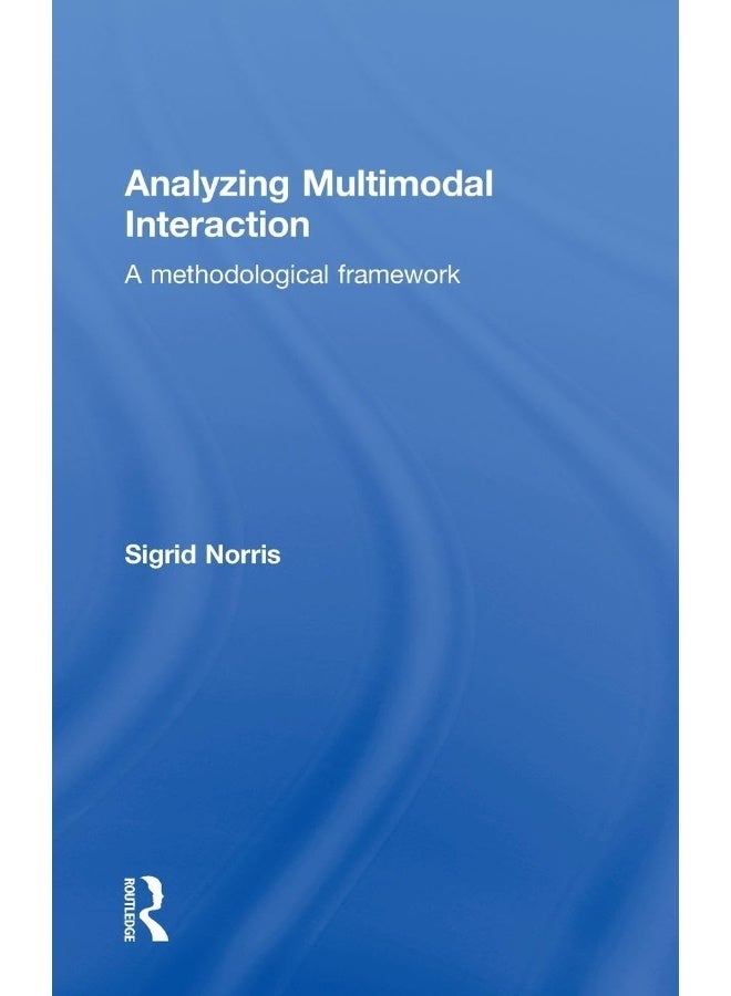 Analyzing Multimodal Interaction: A Methodological Framework