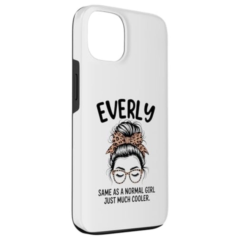Everly Same As A Normal Girl Just Much Cooler Girl Name Case for - Image 5