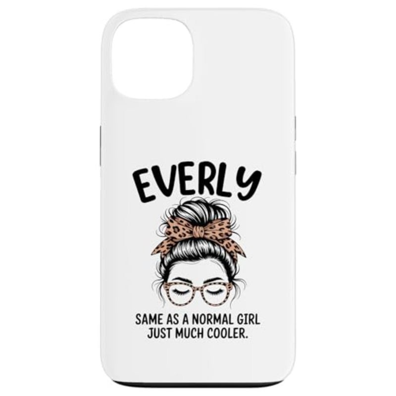 Everly Same As A Normal Girl Just Much Cooler Girl Name Case for - Image 1