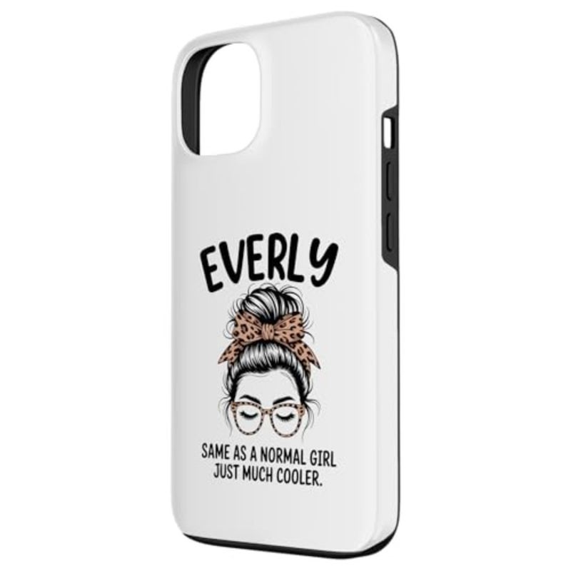 Everly Same As A Normal Girl Just Much Cooler Girl Name Case for - Image 4