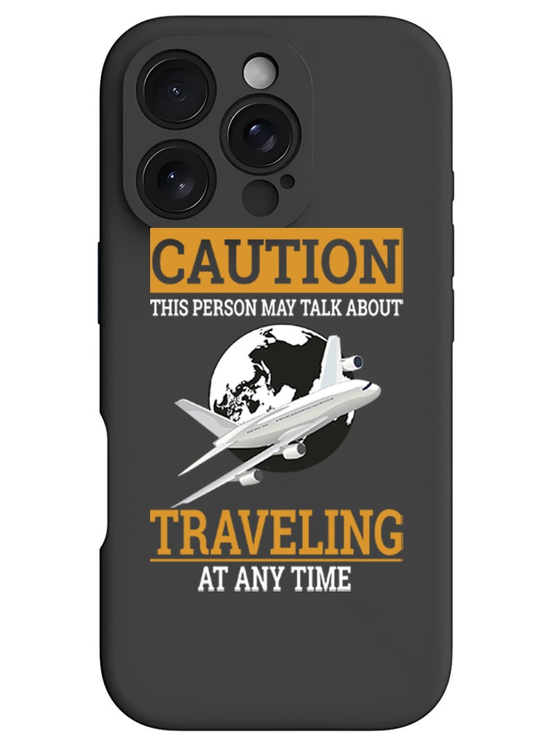 Theodor iPhone 16 Pro Max Black Protective Slim Fit Case Liquid Silicone Cover with Full Body Protection Anti-Scratch Shockproof Case For iPhone - Caution Travelling at anytime - Image 1